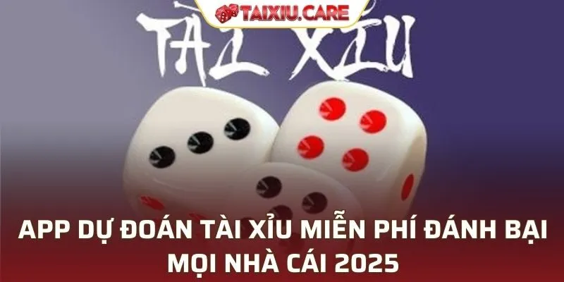 App Dự Đoán Tài Xỉu