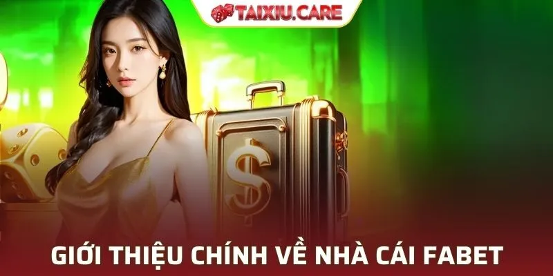 Đôi nét chung về nhà cái FABET