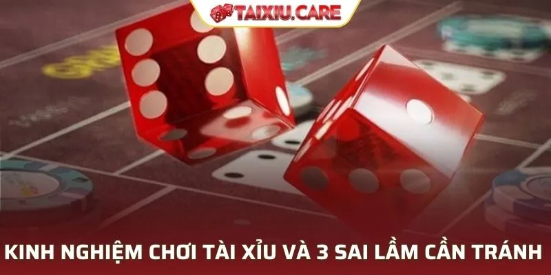 Kinh Nghiệm chơi Tài Xỉu