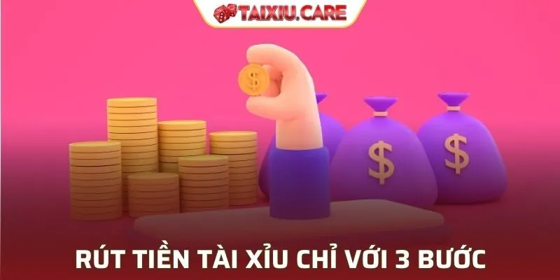 Rút tiền Tài Xỉu chỉ với 3 bước nhanh gọn